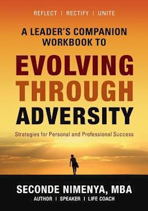 A Leader's Companion Workbook to Evolving Through Adversity