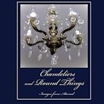 Chandeliers and Round Things