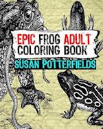 Epic Frog Adult Coloring Book
