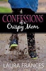 Confessions of a Crispy Mom