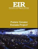 Putin's 'Greater Eurasia Project'