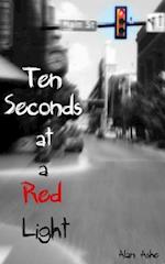 Ten Seconds at a Red Light