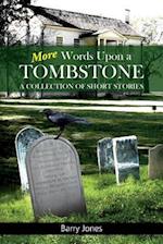 More Words Upon a Tombstone