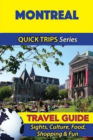 Montreal Travel Guide (Quick Trips Series)