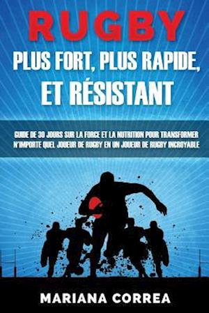 Rugby Plus Fort, Plus Rapide, Et Resistant