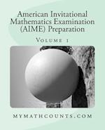 American Invitational Mathematics Examination (Aime) Preparation (Volume 1)
