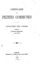 Cartulaire Des Petites Communes, Analyses Des Pièces
