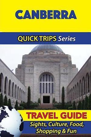 Canberra Travel Guide (Quick Trips Series)