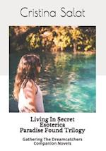 Living in Secret/Esoterica/Paradise Found