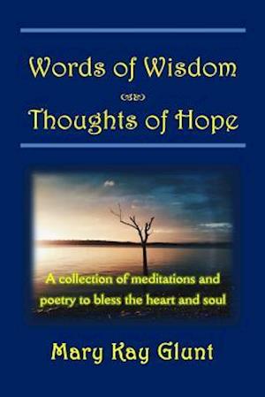 Words of Wisdom . . . Thoughts of Hope