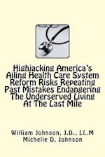 Highjacking America's Ailing Health Care System Reform