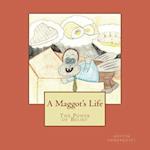 A Maggot's Life