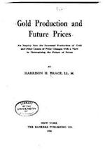 Gold Production and Future Prices, an Inquiry Into the Increased Production
