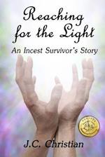 Reaching for the Light, An Incest Survivors Story