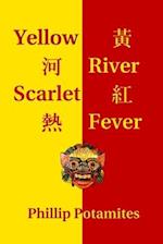 Yellow River, Scarlet Fever