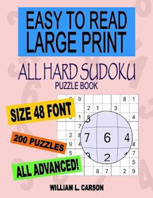 All Hard Sudoku: Easy To Read Large Print