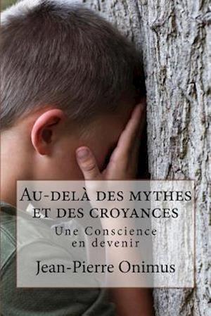 Au-Delà Des Mythes Et Des Croyances