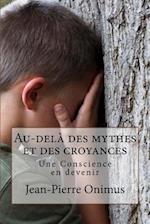 Au-Delà Des Mythes Et Des Croyances