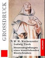 Herzensergiessungen Eines Kunstliebenden Klosterbruders (Grossdruck)