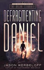 Defragmenting Daniel: The Organ Scrubber: A Sci-Fi Thriller 