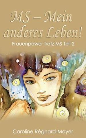 MS - Mein anderes Leben!