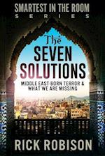 The Seven Solutions: Middle East-Born Terror & What We Are Missing 