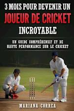 3 Mois Pour Devenir Un Joueur de Cricket Incroyable