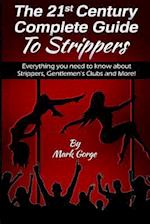 The 21ST Century Complete Guide To Strippers.Everything you need to know about S