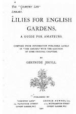 Lilies for English Gardens. a Guide for Amateurs