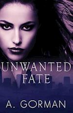 Unwanted Fate