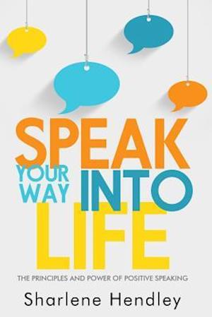 Speak Your Way Into Life