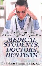 Stress Management & Learning Techniques for Medical Students, Doctors, Dentists