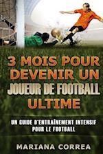 3 Mois Pour Devenir Un Joueur de Football Ultime