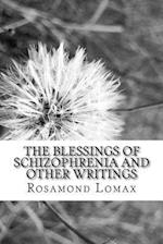 The Blessings of Schizophrenia and Other Writings