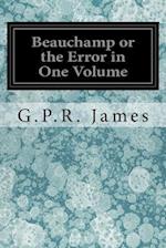 Beauchamp or the Error in One Volume