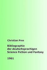 Bibliographie der deutschsprachigen Science Fiction und Fantasy 1961