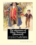 The adventures of Oliver Twist, By Charles Dickens and J. Mahoney (illustrator)