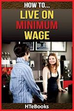 How to Live on Minimum Wage