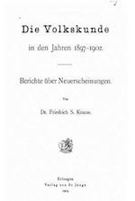 Die Volkskunde in den Jahren 1897-1902 - Berichte Über Neuerscheinungen