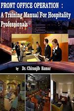 Front Office Operation: A Training Manual for Hospitality Professionals 