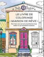 Le Livre de Coloriage Maison de Rève