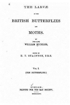 The Larvae of the British Butterflies and Moths