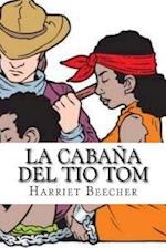 La Cabaña del Tio Tom (Spanish Edition)