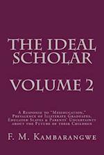 The Ideal Scholar Volume 2
