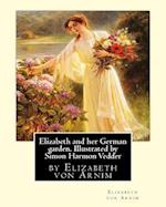 Elizabeth and Her German Garden. Illustrated by Simon Harmon Vedder