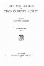 Life and Letters of Thomas Henry Huxley