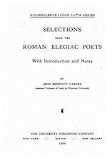 Selections from the Roman Elegiac Poets