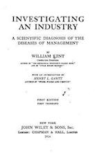 Investigating an Industry, a Scientific Diagnosis of the Diseases of Management