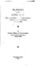 Memoirs of the Civil War Between the Northern and Southern Sections of the United States of America