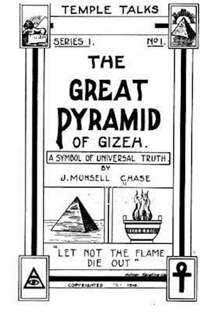 The Great Pyramid of Gizeh, a Symbol of Universal Truth